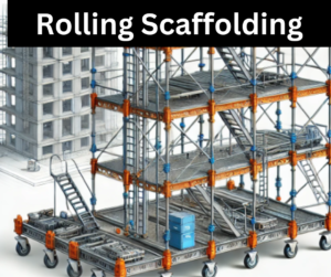 rolling scaffolding explained